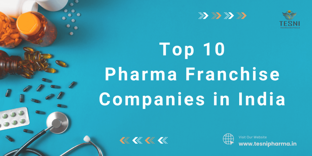TOP 10 Pharma Franchise Companies in India Tesni Pharma