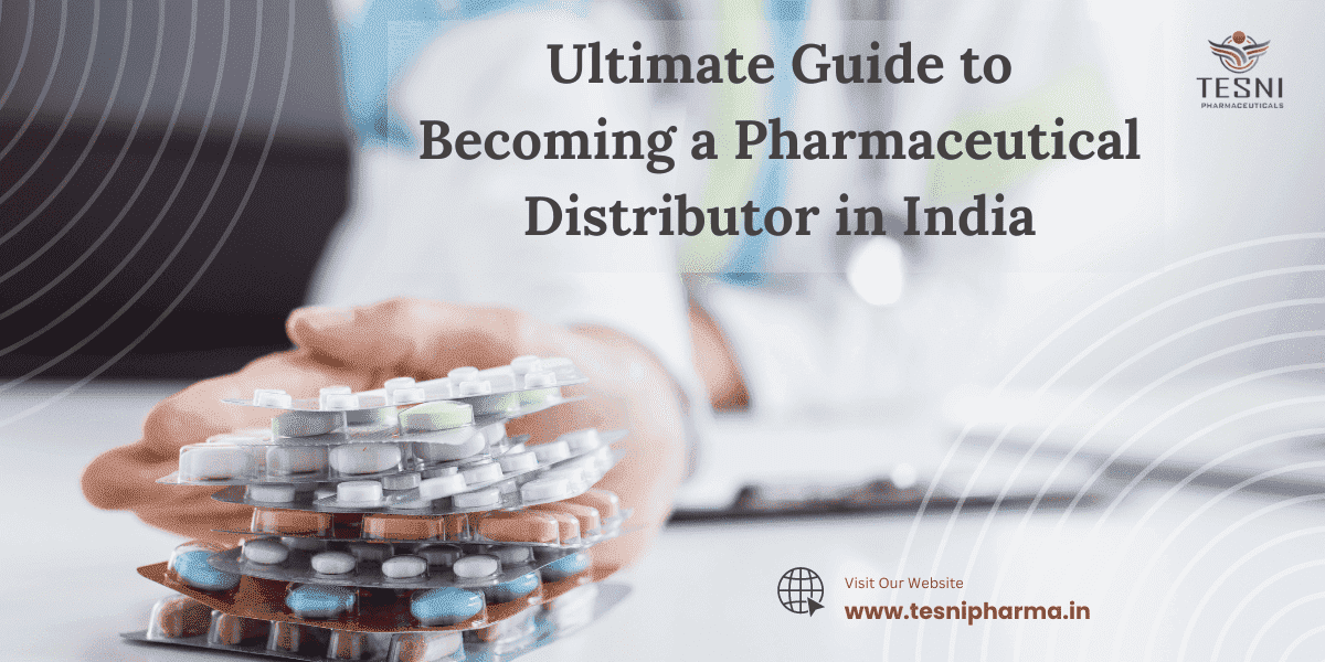Ultimate Guide to Becoming a Pharmaceutical Distributor in India
